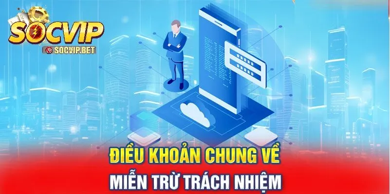 Điều khoản chung về miễn trừ trách nhiệm