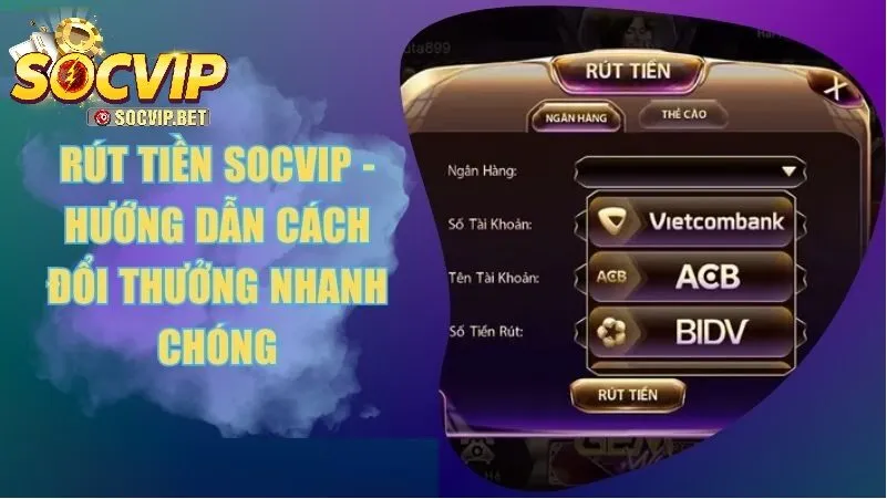 Giới thiệu về SOCVIP và hướng dẫn rút tiền